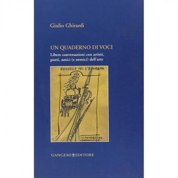 Un quaderno di voci. Libere conversazioni con artisti, poeti, amici (e nemici) dell'arte
