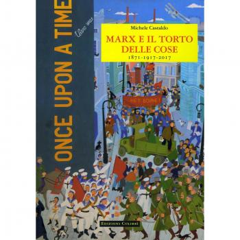 Marx e il torto delle cose. 1871-1917-2017