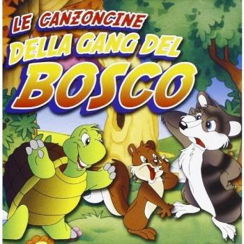 Le Canzoncine Della Gang Del Bosco