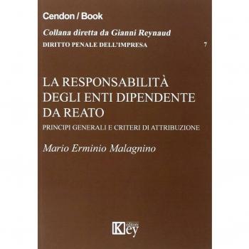 La responsabilità degli enti dipendente da reato. Principi generali e criteri di attribuzione