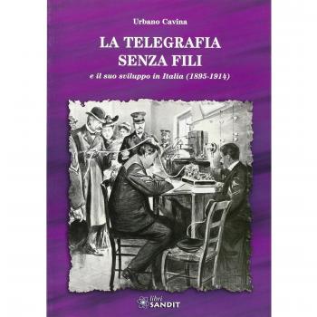 La telegrafia senza fili e il suo sviluppo in Italia (1895-1914)