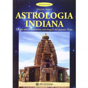 Astrologia indiana. La più antica tradizione astrologica del pianeta terra