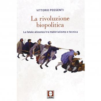 La rivoluzione biopolitica. La fatale alleanza tra materialismo e tecnica