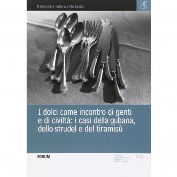 I dolci come incontro di genti e di civiltà. I casi della gubana, dello strudel e del tiramisù
