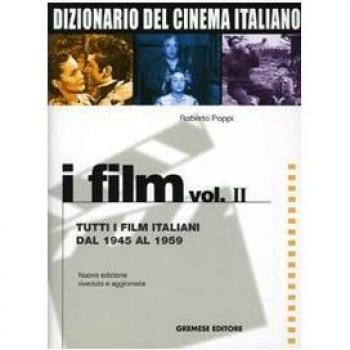 Dizionario del cinema italiano. I film. Tutti i film italiani dal 1945 al 1959 (Vol. 2)