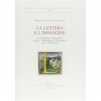 La lettera e l'immagine. Le iniziali «parlanti» nella tipografia italiana (secc. XVI-XVIII)