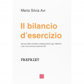 Il bilancio d'esercizio alla luce della normativa civilistica post D.Lgs 139/2015 e dei nuovi principi nazionali OIC