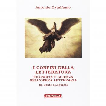 I confini della letteratura. Filosofia e scienza nell'opera letteraria. Da Dante a Leopardi