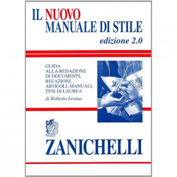 Il nuovo manuale di stile. Guida alla redazione di documenti, relazioni, articoli, manuali, tesi di laurea