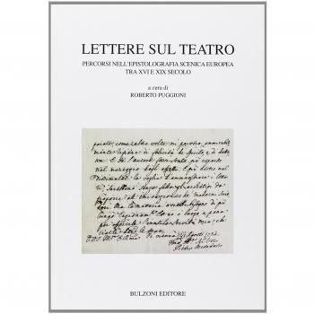 Lettere sul teatro. Percorsi nell'epistolografia scenica tra XVI e XIX secolo