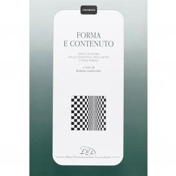 Forma e contenuto. Aspetti di teoria della conoscenza, della mente e della morale