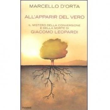 All'apparir del vero. Il mistero della conversione e della morte di Giacomo Leopardi