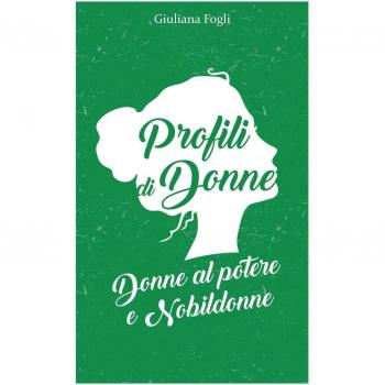 Profili di donne. Donne al potere e nobildonne