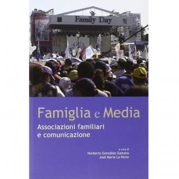 Famiglia e media. Associazioni familiari e comunicazioni