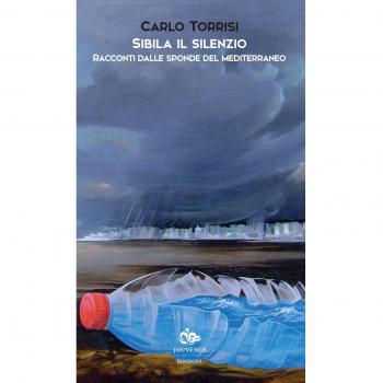 Sibila il silenzio. Racconti dalle sponde del Mediterraneo