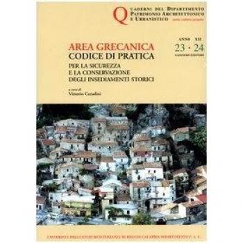 Quaderni PAU. Rivista semestrale del Dipartimento patrimonio architettonico e urbanistico dell'Università di Reggio Calabria. Vol. 23-24: Area grecanica. Codice di pratica per la sicurezza e la c...