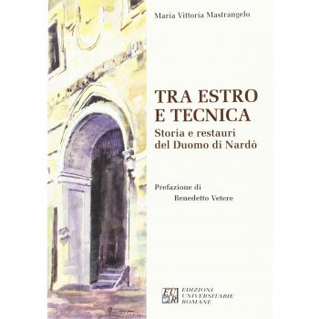 Tra estro e tecnica. Storia e restauri del Duomo di Nardò