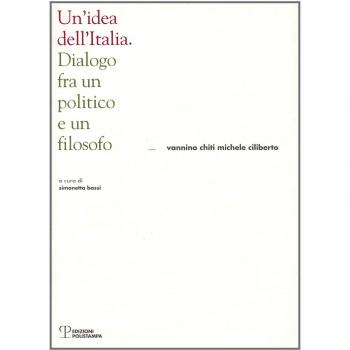 Un' idea dell'Italia. Dialogo fra un politico e un filosofo