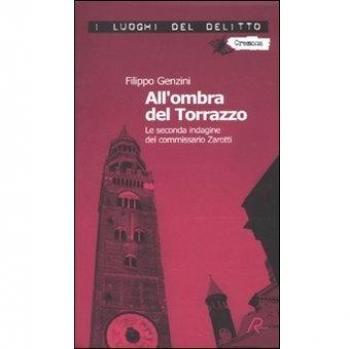 All'ombra del Torrazzo. La seconda indagine del commissario Zarotti