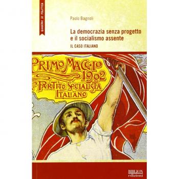 La democrazia senza progetto e il socialismo assente. Il caso italiano