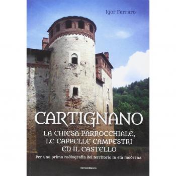 Cartignano. La chiesa parrocchiale, le cappelle campestri ed il castello. Per una prima radiografia del territorio in età moderna