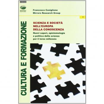 Scienza e società nell'Europa della conoscenza. Nuovi saperi, epistemologia e politica della scienza per il terzo millennio