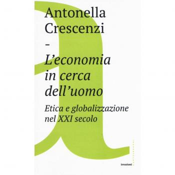 L'economia in cerca dell'uomo. Etica e globalizzazione nel XXI secolo