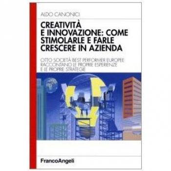 Creatività e innovazione: come stimolarle e farle crescere in azienda