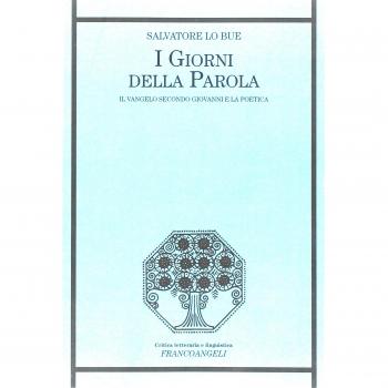 I giorni della parola. Il Vangelo secondo Giovanni e la poetica