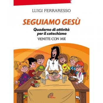 Seguiamo Gesù. Quaderno di attività per il catechismo Cei «Venite con me». Ediz. illustrata