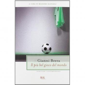 Il più bel gioco del mondo. Scritti di calcio (1949-1982)