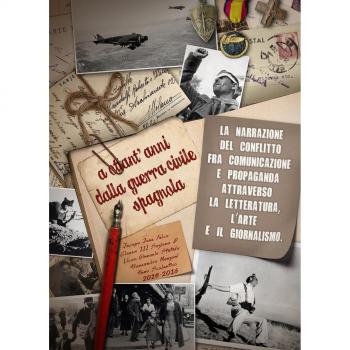 A ottant'anni dalla Guerra civile spagnola (1936-1939). La narrazione del conflitto fra comunicazione e propaganda attraverso la letteratura, l'arte e il giornalismo