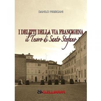 Il tesoro di santo Stefano. I delitti della via Francigena