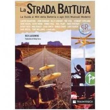 La strada battuta. La guida ai miti della batteria e agli stili musicali moderni. Con CD Audio