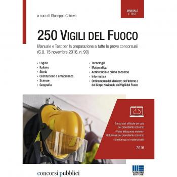 Concorso 250 vigili del fuoco. Manuale e test per la preparazione a tutte le prove concorsuali