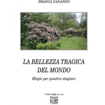 La bellezza tragica del mondo. Elegie per quattro stagioni