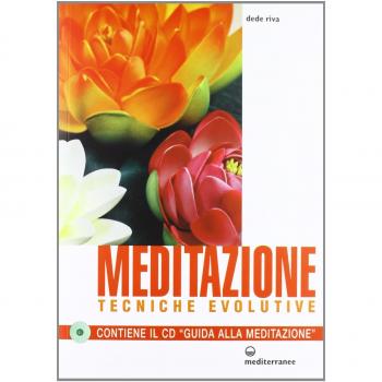 Meditazione. Tecniche evolutive. Con CD Audio