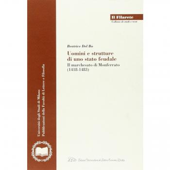 Uomini e strutture di uno stato feudale. Il marchesato di Monferrato (1418-1483)