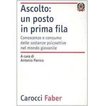 Ascolto: un posto in prima fila. Conoscenze e consumo delle sostanze psicoattive nel mondo giovanile