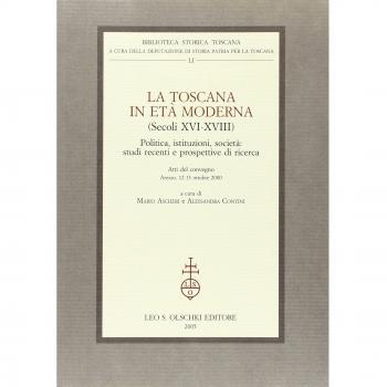 La Toscana in età moderna (secoli XVI-XVIII). Politica, istituzioni, società: studi recenti e
