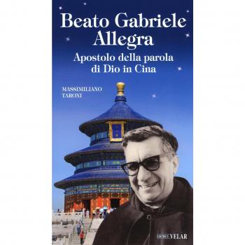 Beato Gabriele Allegra. Apostolo della parola di Dio in Cina