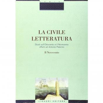 La civile letteratura. Studi sull'Ottocento e il Novecento offerti ad Antonio Palermo. Il Novecento (Vol. 2)