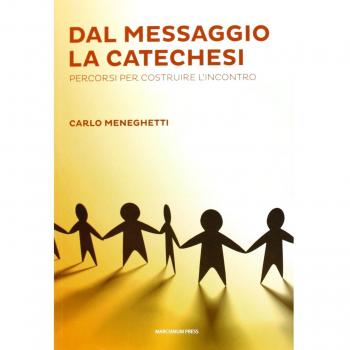 Dal messaggio la catechesi. Percorsi per costruire l'incontro