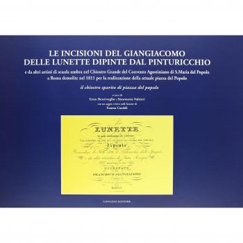 Le incisioni del Giangiacomo delle Lunette dipinte dal Pinturicchio. Il chiostro sparito di piazza del Popolo (rist. anast. 1820)