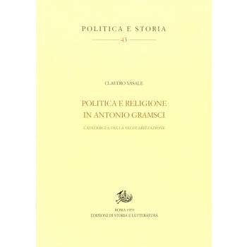 Politica e religione in A. Gramsci. L'ateodicea della secolarizzazione