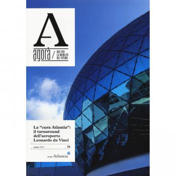 Agorà. Idee per la mobilità del futuro. La cura Atlantia: il turnaround dell'aeroporto (2017) (Vol. 16)