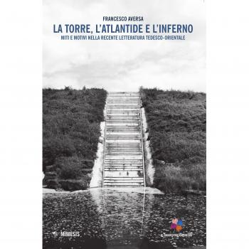 La torre, l'Atlantide e l'inferno. Miti e motivi nella recente letteratura tedesco-orientale