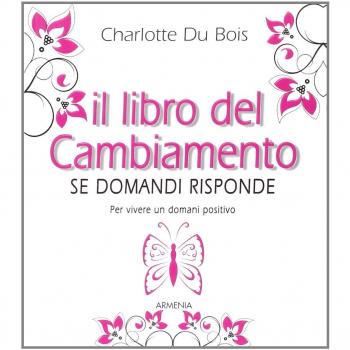 Il libro del cambiamento. Se domandi risponde