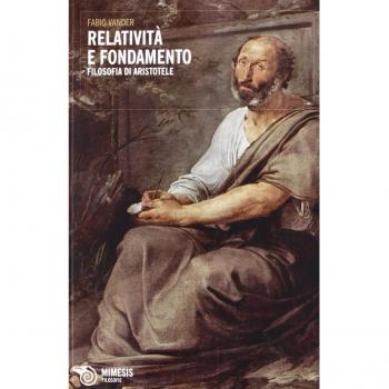 Relatività e fondamento. Saggio su Aristotele