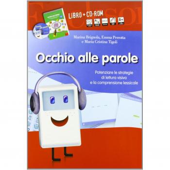Occhio alle parole. Potenziare le strategie di lettura visiva e la comprensione lessicale (8-13 anni). Con CD-ROM